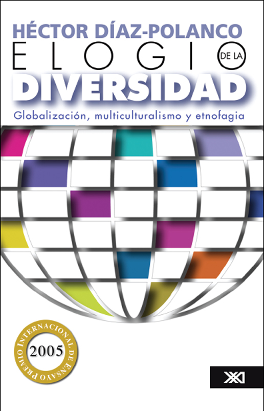 Cover image for Elogio de la diversidad: globalización, multiculturalismo y etnofagia